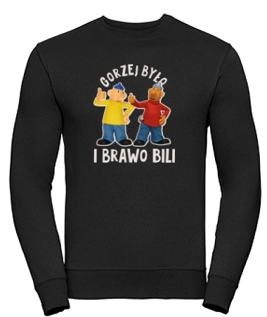 Gorzej było i brawo bili