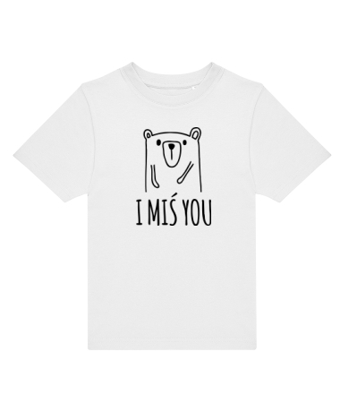 I miś you