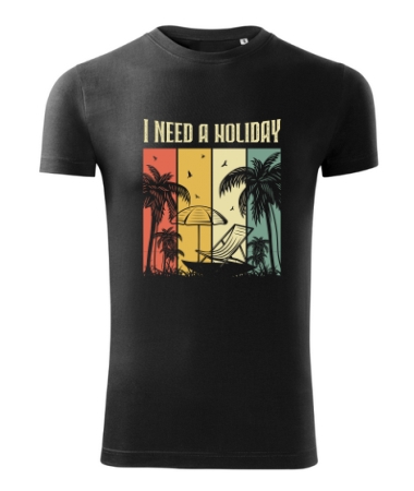 I need a holiday